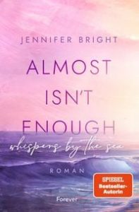 Almost isn’t enough – Whispers by the Sea