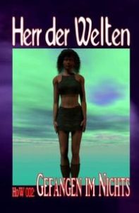HERR DER WELTEN Einzelausgabe / HERR DER WELTEN 002: Gefangen im Nichts
