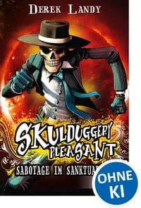 Skulduggery Pleasant (Band 4) – Sabotage im Sanktuarium