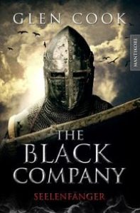 The Black Company 1 – Seelenfänger: Ein Dark-Fantasy-Roman von Kult Autor Glen Cook